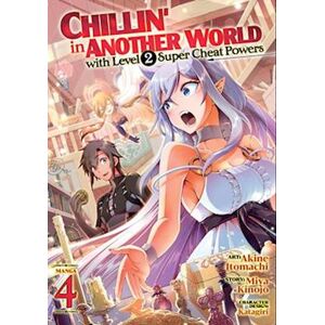 Miya Kinojo Chillin' In Another World With Level 2 Super Cheat Powers (Manga) Vol. 4