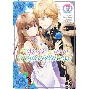 Saki Tsukigami I'Ll Never Be Your Crown Princess! (Manga) Vol. 2