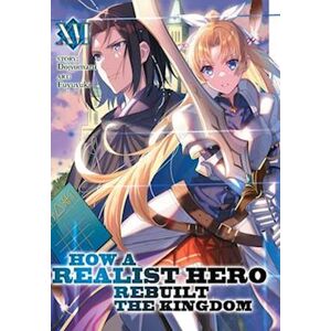 Dojyomaru How A Realist Hero Rebuilt The Kingdom (Light Novel) Vol. 16