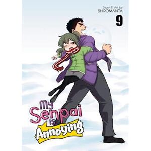 Shiromanta My Senpai Is Annoying Vol. 9