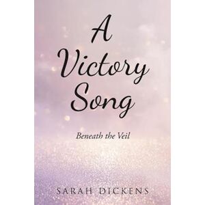 Sarah Dickens A Victory Song
