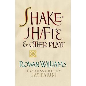 Rowan Williams Shakeshafte And Other Plays