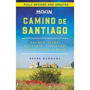 Beebe Bahrami Moon Camino De Santiago (Second Edition)