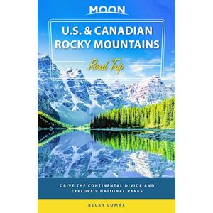 Becky Lomax Moon U.S. & Canadian Rocky Mountains Road Trip (First Edition)