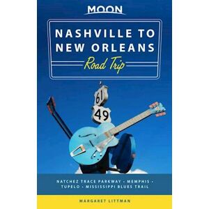 Margaret Littman Moon Nashville To New Orleans Road Trip (Second Edition)