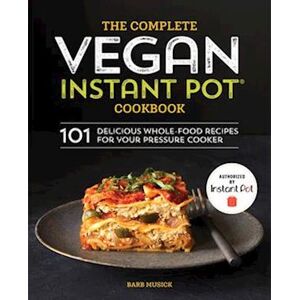 Barb Musick The Complete Vegan Instant Pot Cookbook