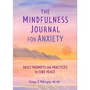 Tanya J. Peterson The Mindfulness Journal For Anxiety