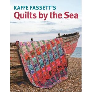 Kaffe Fassett'S Quilts By The Sea