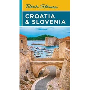 Cameron Hewitt Rick Steves Croatia & Slovenia (Ninth Edition)