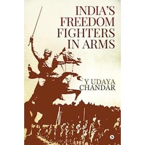 Y Udaya Chandar India'S Freedom Fighters In Arms