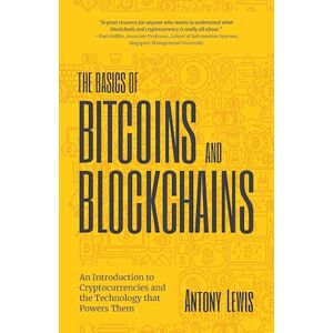 Antony Lewis The Basics Of Bitcoins And Blockchains