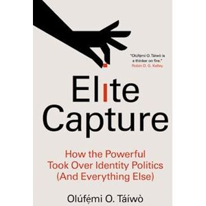 Olúfẹ́mi O. Táíwò Elite Capture