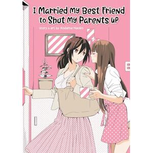 Kodama Naoko I Married My Best Friend To Shut My Parents Up