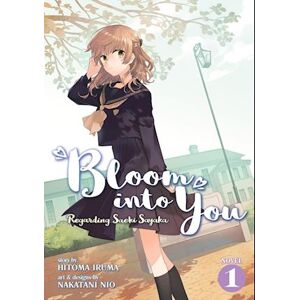 Hitoma Iruma Bloom Into You (Light Novel): Regarding Saeki Sayaka Vol. 1