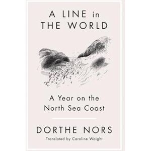 Dorthe Nors A Line In The World