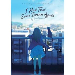 Yoru Sumino I Had That Same Dream Again (Novel)