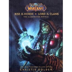 Christie Golden World Of Warcraft: Rise Of The Horde & Lord Of The Clans