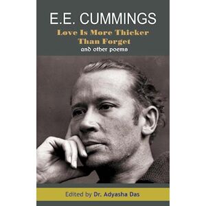 Ee Cummings Love Is More Thicker Than Forget And Other Poems