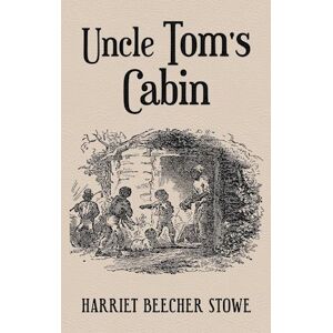 Harriet Beecher Stowe Uncle Tom'S Cabin