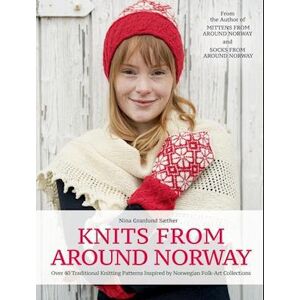 Nina Granlund Sæther Knits From Around Norway