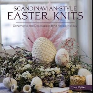 Thea Rytter Scandinavian Style Easter Knits