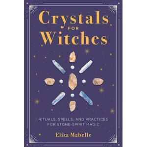 Eliza Mabelle Crystals For Witches