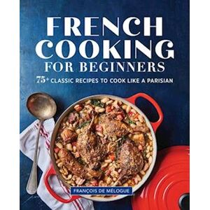 Francois de Melogue French Cooking For Beginners