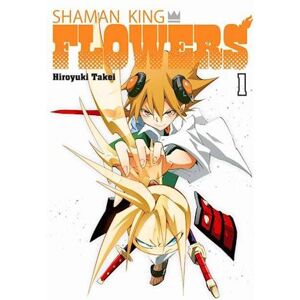 Hiroyuki Takei Shaman King: Flowers 1