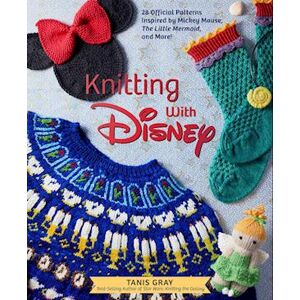 Tanis Gray Disney Knitting (Disney Craft Books, Knitting Books, Books For Disney Fans)