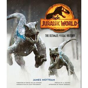 James Mottram Jurassic World: The Ultimate Visual History