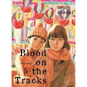 Shuzo Oshimi Blood On The Tracks, Volume 5