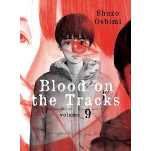 Shuzo Oshimi Blood On The Tracks, Volume 9