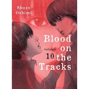 Shuzo Oshimi Blood On The Tracks, Volume 10