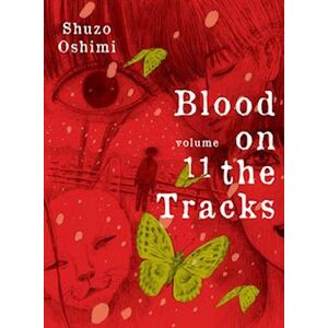 Shuzo Oshimi Blood On The Tracks, Volume 11