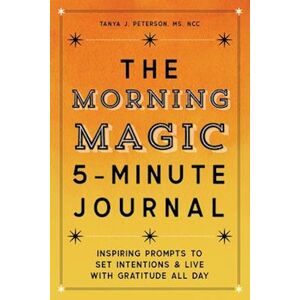 Tanya J. Peterson The Morning Magic 5-Minute Journal