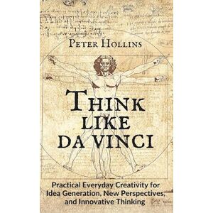 Peter Hollins Think Like Da Vinci