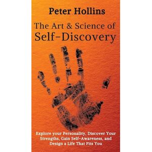 Peter Hollins The Art And Science Of Self-Discovery