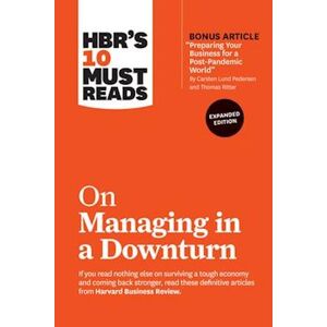 Chris Zook Hbr'S 10 Must Reads On Managing In A Downturn, Expanded Edition (With Bonus Article 