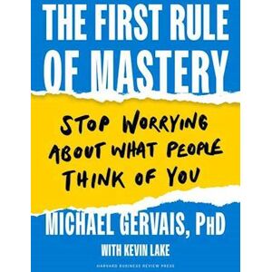 Michael Gervais The First Rule Of Mastery