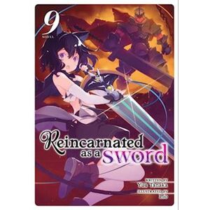 Yuu Tanaka Reincarnated As A Sword (Light Novel) Vol. 9