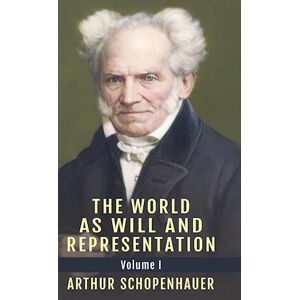 Arthur Schopenhauer The World As Will And Representation, Vol. 1
