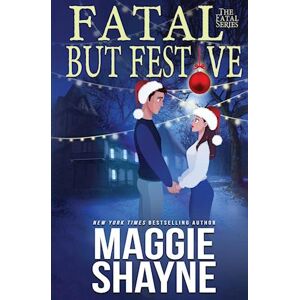 Maggie Shayne Fatal, But Festive