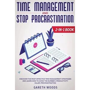 Gareth Woods Time Management And Stop Procrastination 2-In-1 Book