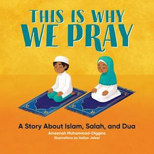 Ameenah Muhammad-Diggins This Is Why We Pray