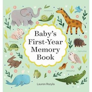 Lauren Rozyla Baby'S First-Year Memory Book