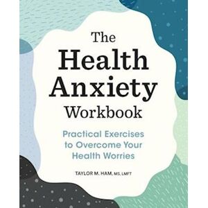 Taylor The Health Anxiety Workbook