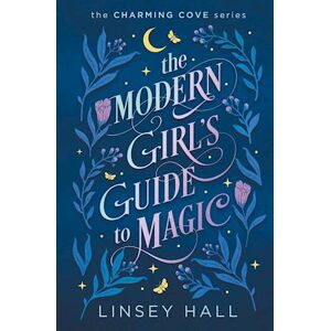 Linsey Hall The Modern Girl'S Guide To Magic