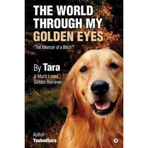 Yashodhara The World Through My Golden Eyes