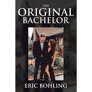 Eric Bohling The Original Bachelor