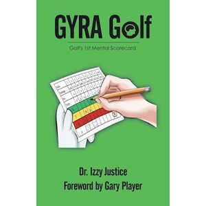 Izzy Justice Gyra Golf: Golf'S 1st Mental Scorecard